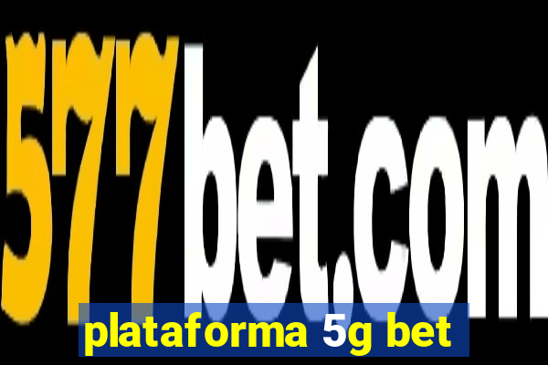 plataforma 5g bet